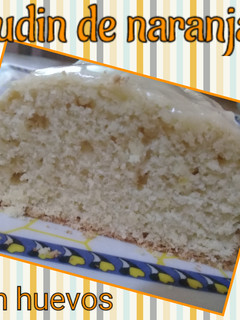 Una foto de Budín de naranja sin huevos