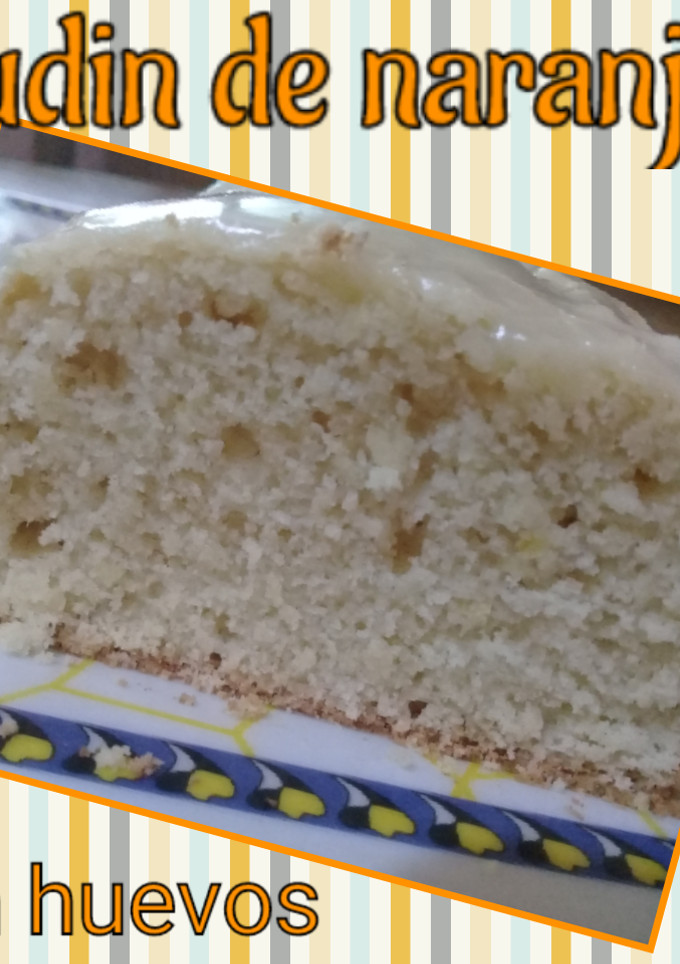 Una foto de Budín de naranja sin huevos