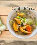 Canh dưa cá