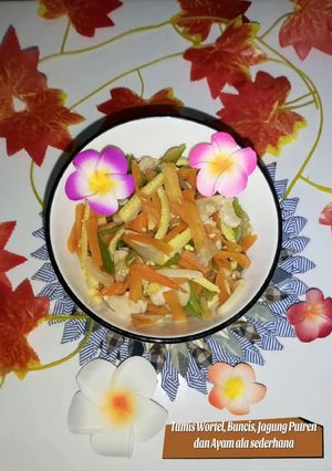 Foto resep Tumis Wortel, Buncis, Jagung Putren dan Ayam Ala Sederhana