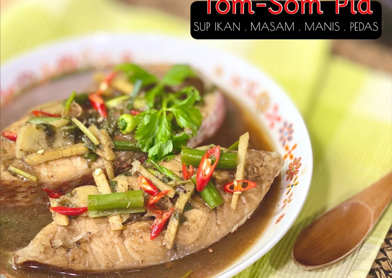 Tom Som Pla @ Soup Ikan Masam Pedas (Thai tamarind soup) 🇹🇭