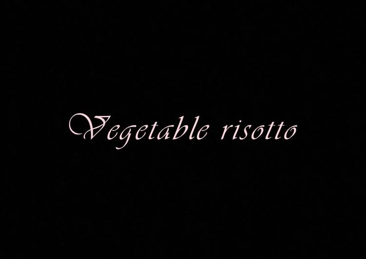 Easiest Way to Prepare Any-night-of-the-week Vegetable risotto