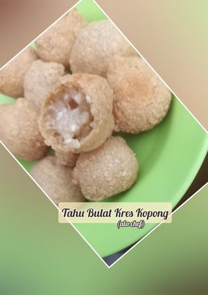 Foto resep Tahu Bulat Kres Kopong (ala chef)