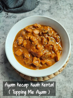 Foto resep Ayam Kecap Kuah Kental (Topping Mie Ayam)