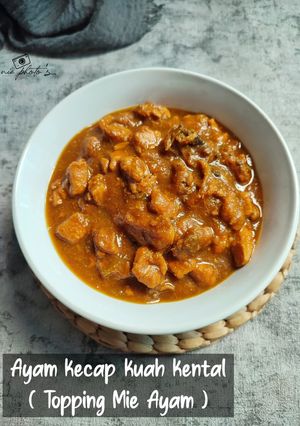 Foto resep Ayam Kecap Kuah Kental (Topping Mie Ayam)