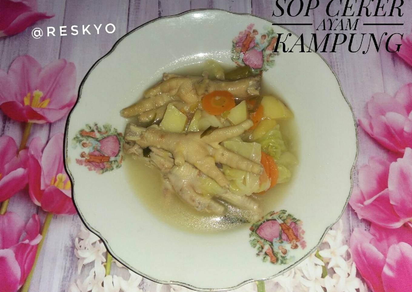 Sop ceker ayam kampung