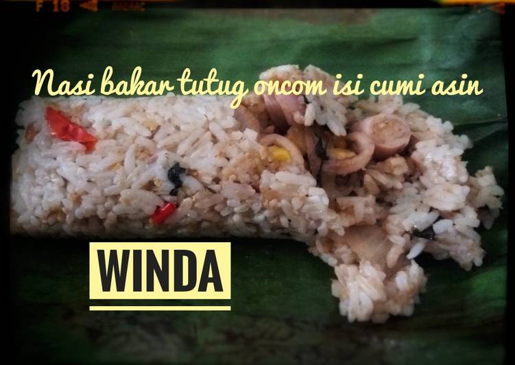 Nasi bakar tutug oncom isi cumi asin