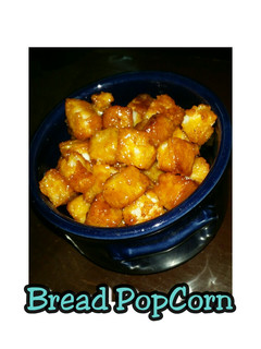 A picture of Bread Popcorn.