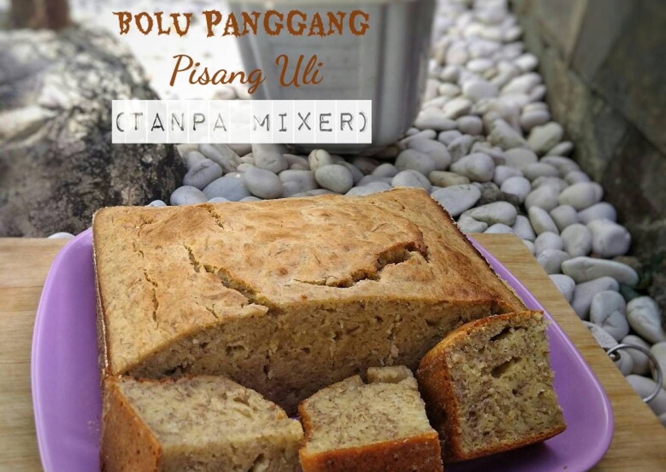 Bolu Panggang Pisang Uli (tanpa mixer)