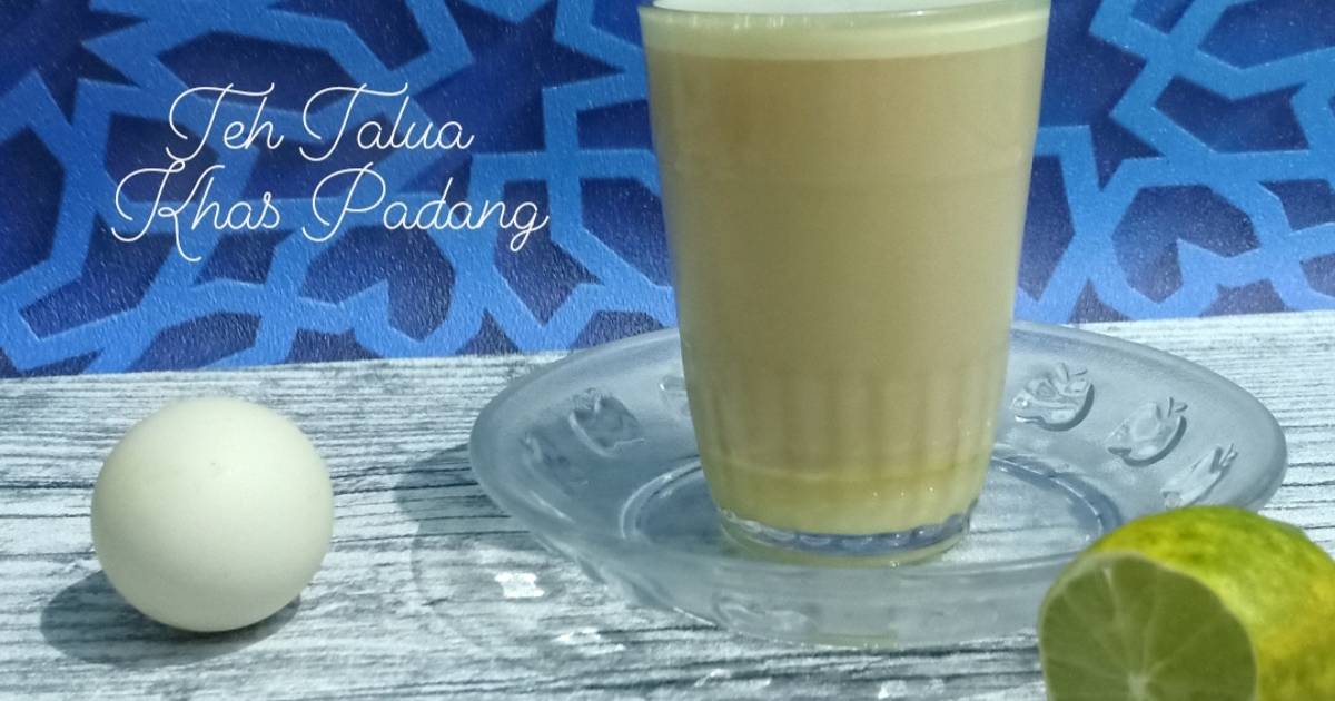 Resep Teh Talua Khas Padang Oleh Indriwahh Cookpad