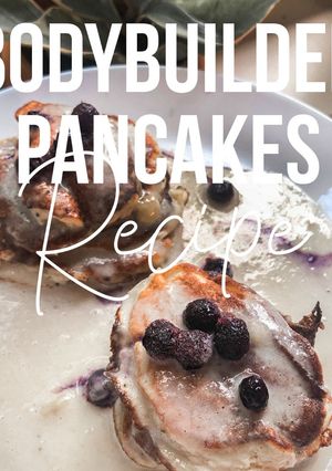 A picture of BODYBUILDER PROTEIN PANCAKES [+Recipe].