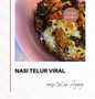 Langkah Gampang Membuat Resep Nasi Telor Viral / nasi Telor pontianak yang Lezat Anti Ribet, Bikin Ngiler
