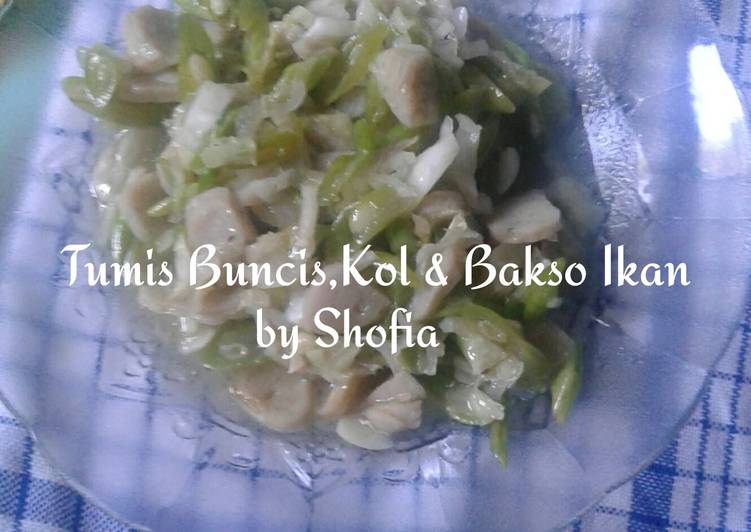 Cara Gampang meracik Tumis Buncis,Kol &amp; Bakso Ikan Lezat