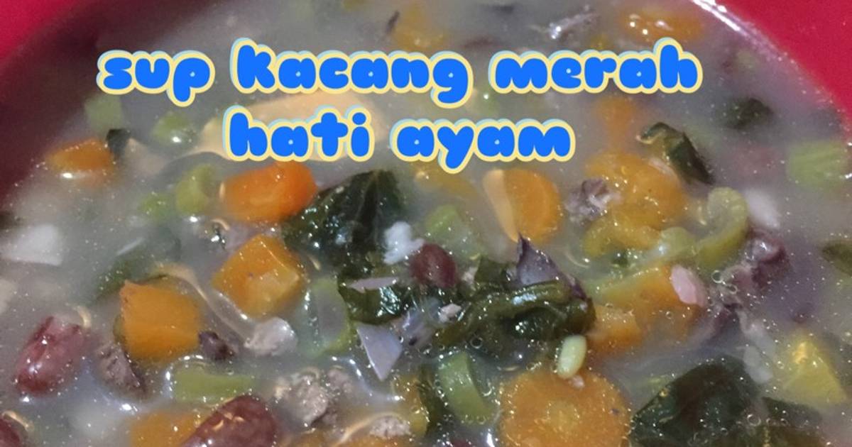 Resep Sup Kacang Merah Hati Ayam Mpasi 11m Oleh Gita Cookpad