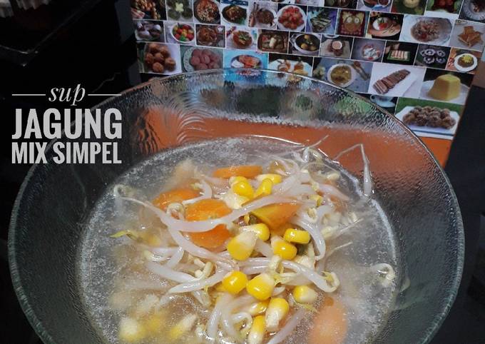 Bagaimana Menyiapkan Sup jagung mix simpel Anti Gagal