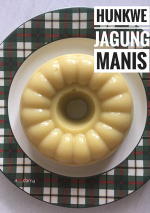 Foto resep Puding Hunkwe Jagung Manis