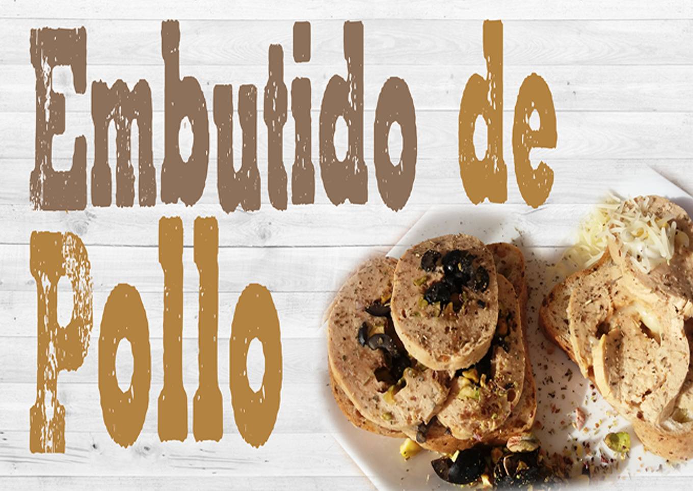 Embutido de pollo relleno: pistachos/aceitunas negras y huevo/queso