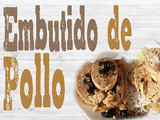 Embutido de pollo relleno: pistachos/aceitunas negras y huevo/queso