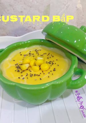 Hình của món CUSTARD BẮP 🌽.