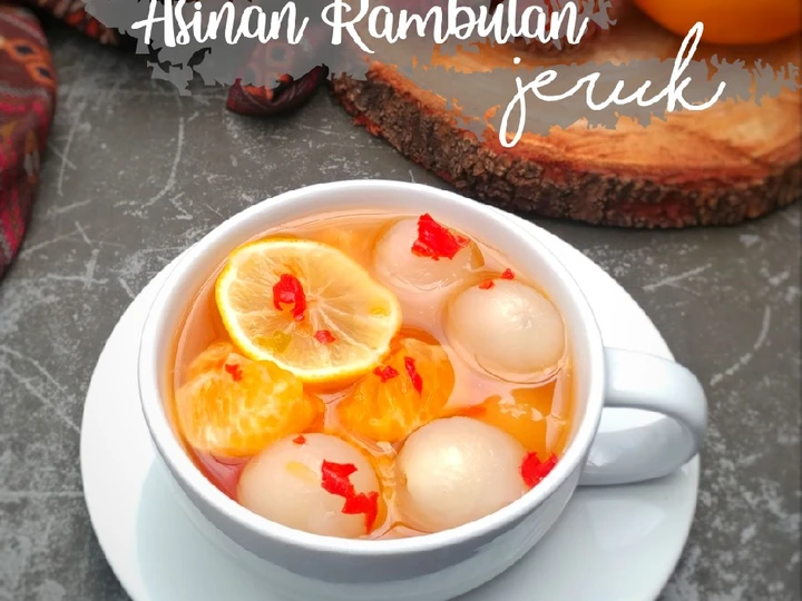 Recipe (204) Asinan Rambutan &amp;amp; Jeruk the Delicious Tasty