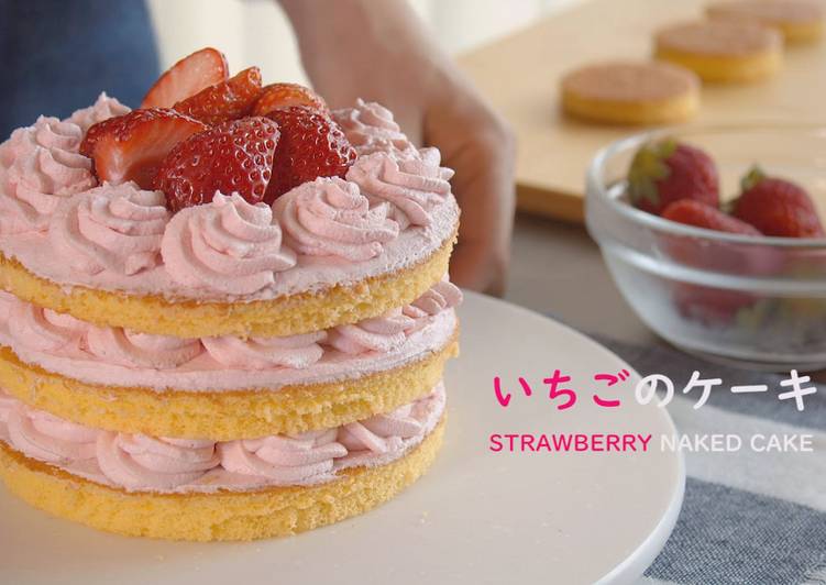 strawberry naked cake strawberry shortcake★recipe★ recipe main photo