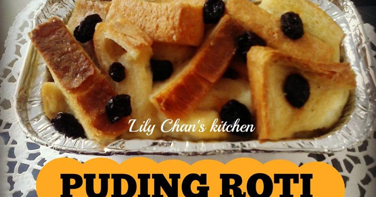 Lc Roti Resep Puding Roti Ala Lc oleh 'Lily Chan's kitchen - Cookpad