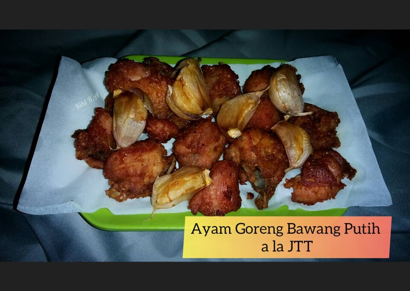 Ayam Goreng Bawang Putih Khas Batam a la JTT