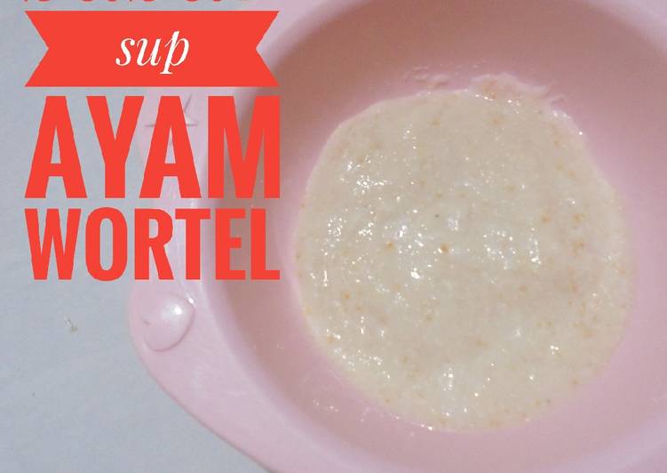 Resep masakan (Menu MPASI 4* : 7+) Bubur Sup Ayam Wortel | Bahan Membuat (Menu MPASI 4* : 7+) Bubur Sup Ayam Wortel Yang Sedap