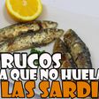 3 Trucos para que no huelan las sardinas