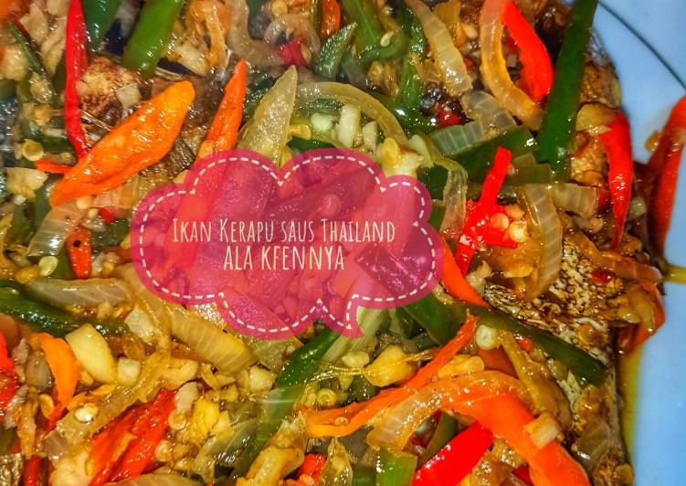 Resep Baru Ikan Kerapu saus Thailand Enak Sederhana