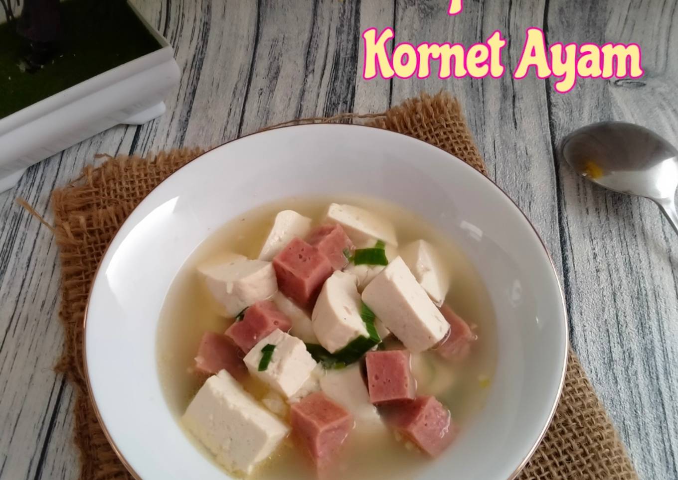 Sup Tahu Kornet Ayam