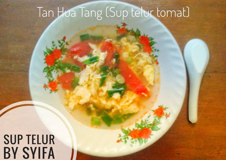 Resep: Sup Telur Tomat (Tan Hua Tang) Menu Enak Dan Mudah Dibuat