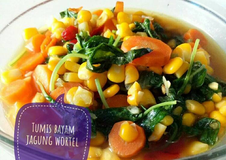 Langkah memasak Tumis bayam jagung wortel, Enak