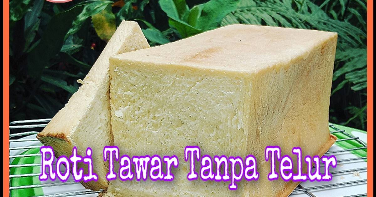 Resep Roti Tawar Tanpa Telur ☺️ Oleh Dapur Om Hansie - Cookpad