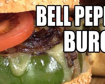 How To Make Recipe Bell Pepper Burgers Delicious Perfect