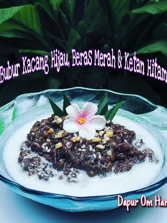 Cara Mudah Menyiapkan Resep Bubur Kacang Hijau, Beras Merah &amp; Ketan Hitam 🌺 yang Menggugah Selera Anti Ribet, Lezat Sekali