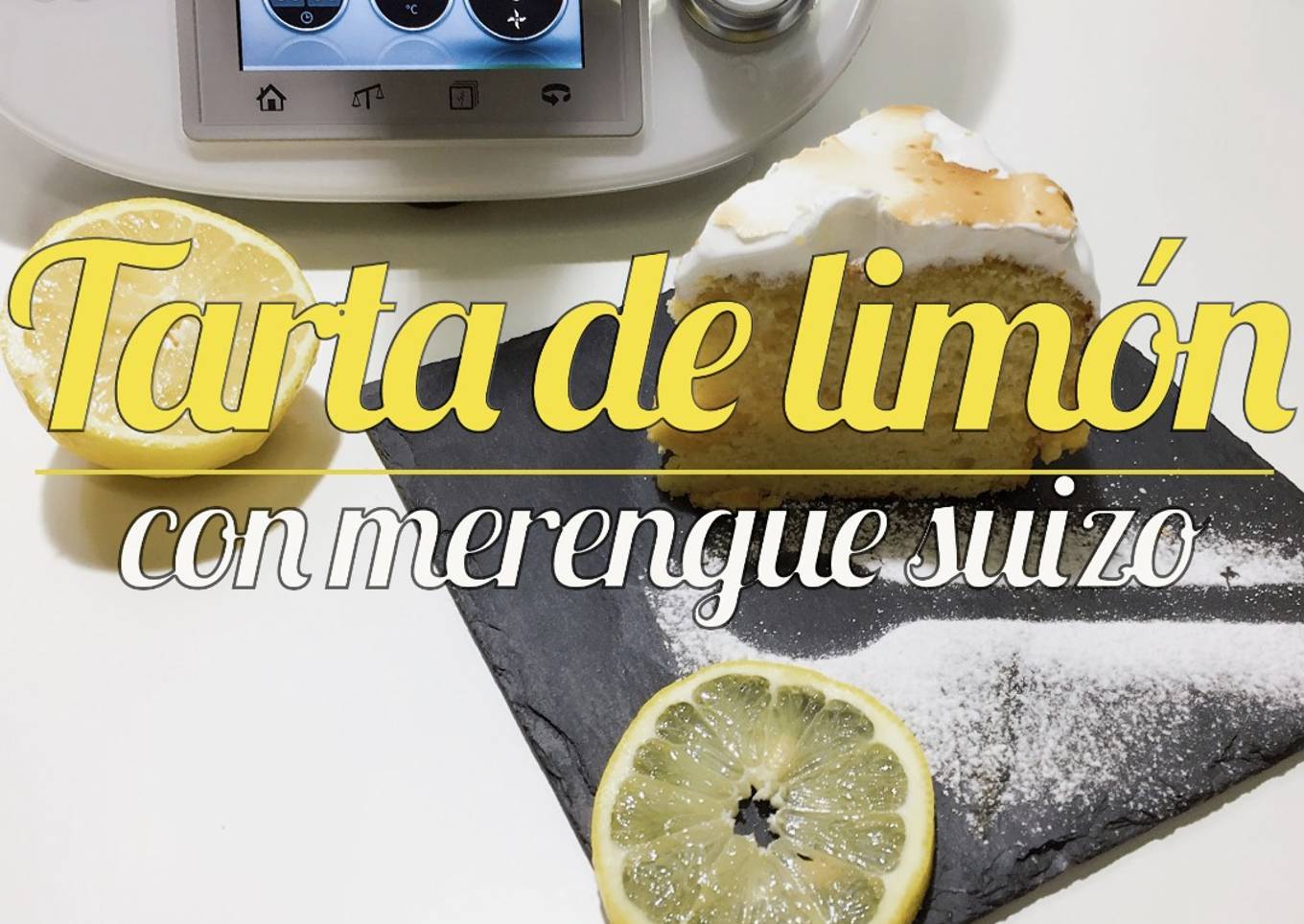 Tarta de limón con merengue suizo Thermomix