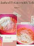 Mpasi Series - Mashed Potato with Tofu
