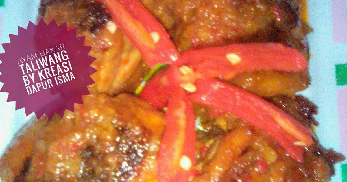 Resep Ayam Bakar Taliwang oleh Isma setiawan - Cookpad