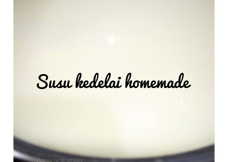 Resep Susu kedelai homemade (tawar) yang Menggugah Selera