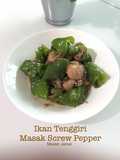 🍁Ikan Tenggiri Masak Screw Pepper