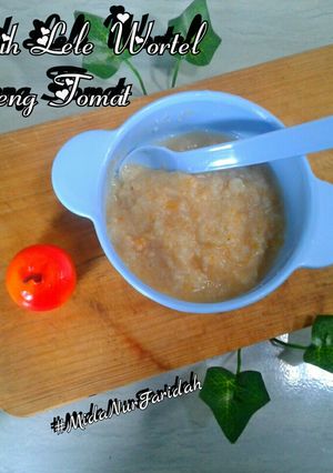 Foto resep Mpasi Beras Putih + Lele + Wortel + Bonteng + Tomat (7w 9d)