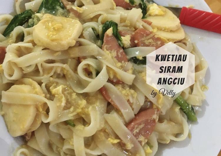 Kwetiau Siram dengan Angciu Pengganti