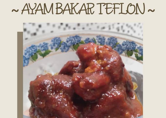 Resep 45. Ayam Bakar Teflon yang Bisa Manjain Lidah