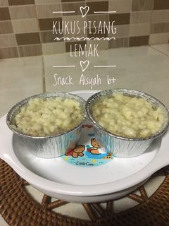 Foto resep Kukus Pisang Lemak snack Aisyah 6+(recook dari Klinik Mpasi)
