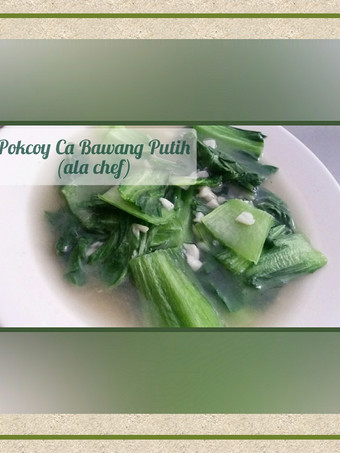 Resep Pokcoy Ca Bawang Putih (ala chef) Ekonomis Untuk Dijual