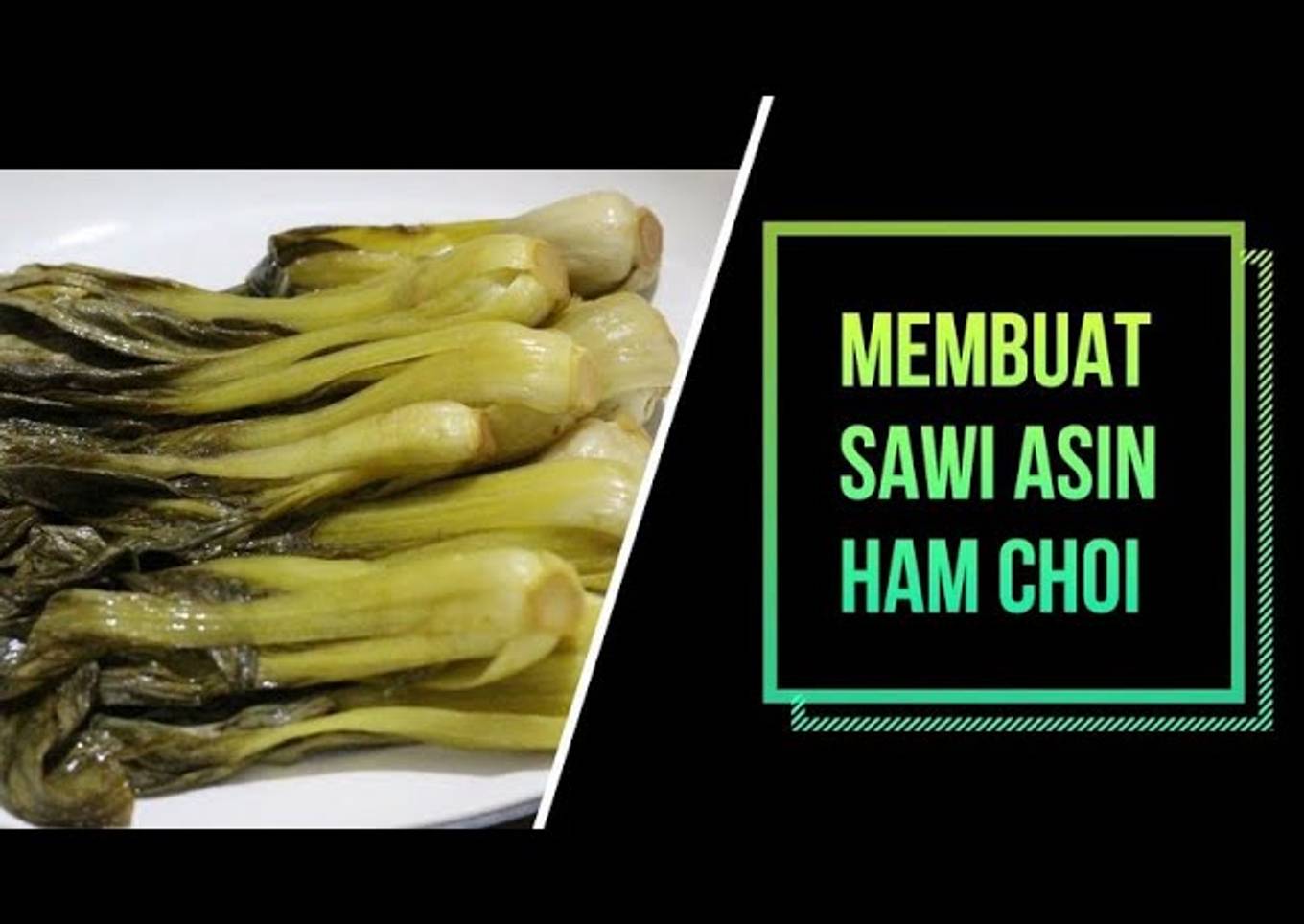 Cara membuat Sawi Asin /Ham Choi