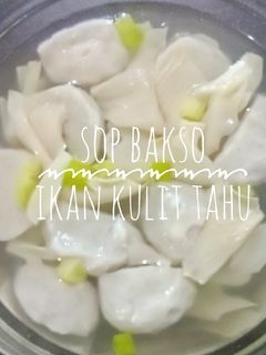 Foto resep Sop bakso ikan kulit tahu