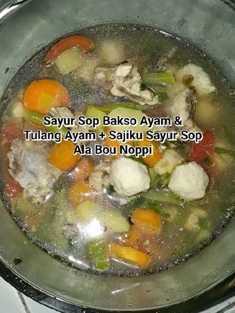 Cara Gampang Membuat Resep Sayur Sop Bakso Ayam &amp; Tulang Ayam + Sajiku Sayur Sop yang Menggugah Selera Anti Ribet, Mantap Sekali