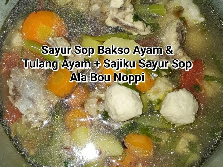 Cara Gampang Membuat Resep Sayur Sop Bakso Ayam &amp;amp; Tulang Ayam + Sajiku Sayur Sop yang Menggugah Selera Anti Ribet, Mantap Sekali